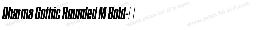 Dharma Gothic Rounded M Bold字体转换